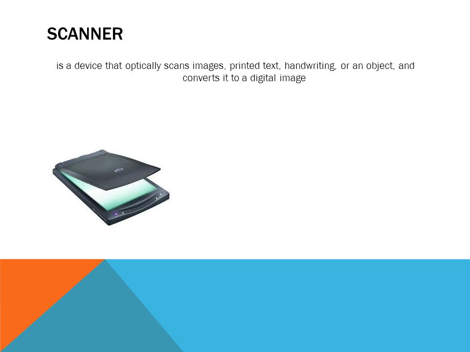 SCANNER is a device that optically scans images, printed text, handwriting, or an object, and converts it to a digital image