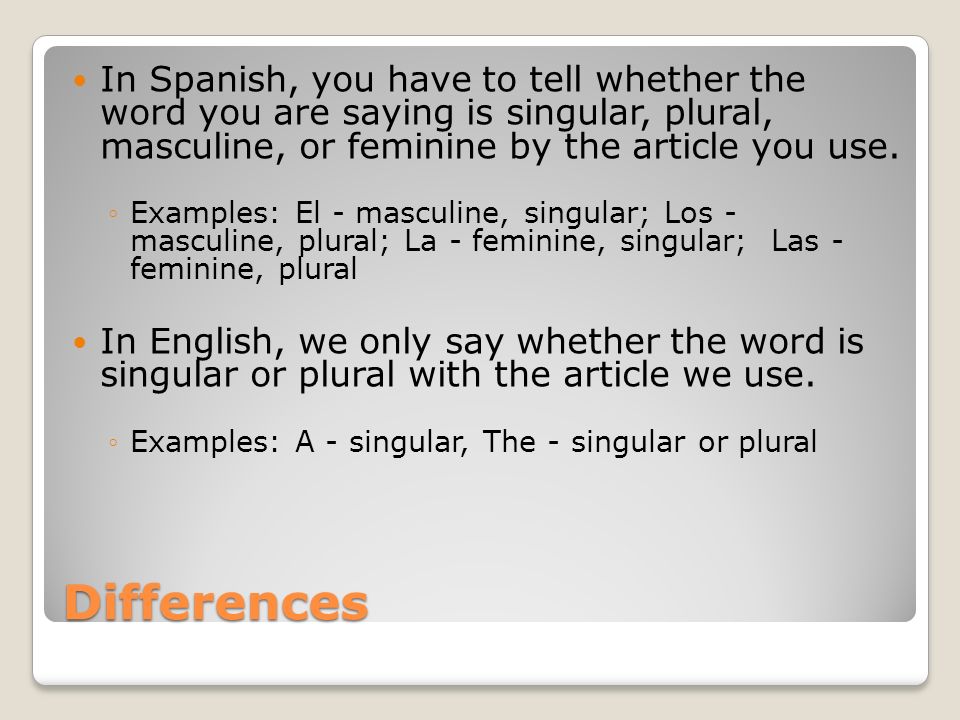 In English, compared to Spanish, what is the difference between