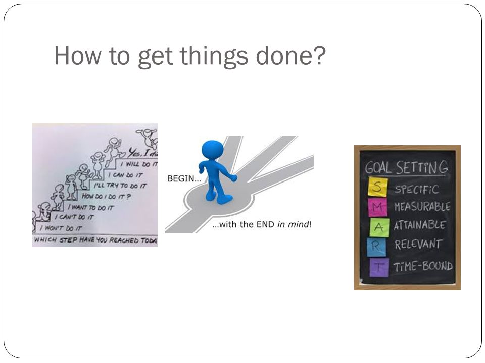 How to get things done