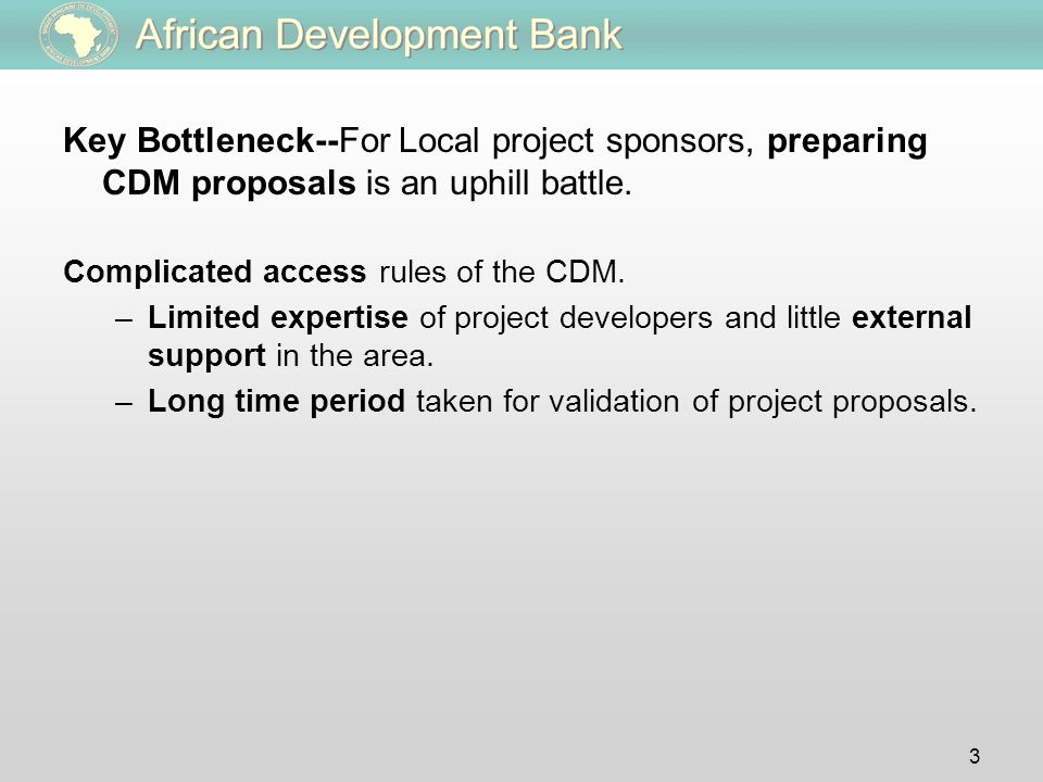 Key Bottleneck--For Local project sponsors, preparing CDM proposals is an uphill battle.