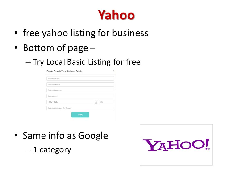 Yahoo free yahoo listing for business Bottom of page – – Try Local Basic Listing for free Same info as Google – 1 category