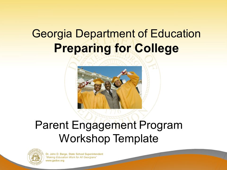 Georgia Department of Education Preparing for College Parent Engagement Program Workshop Template