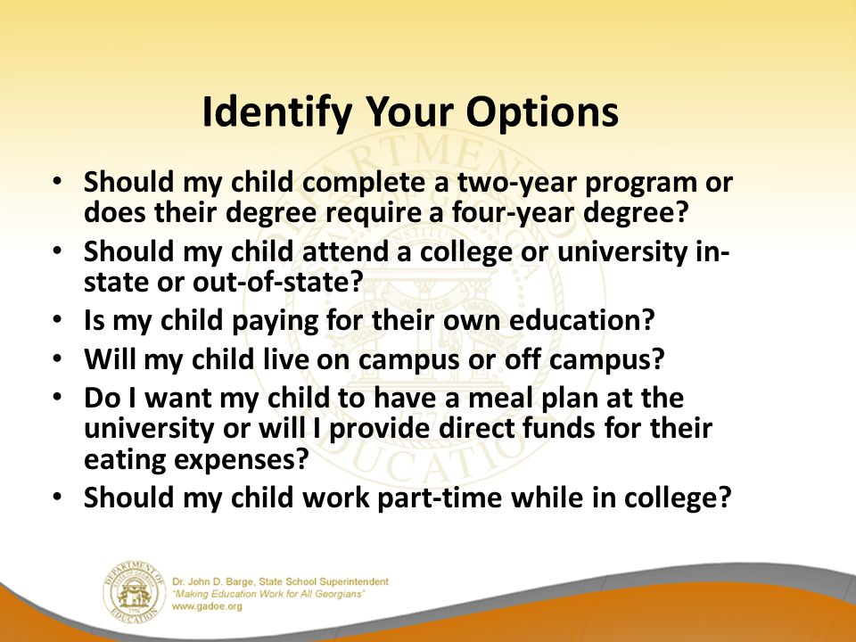 Should my child complete a two-year program or does their degree require a four-year degree.