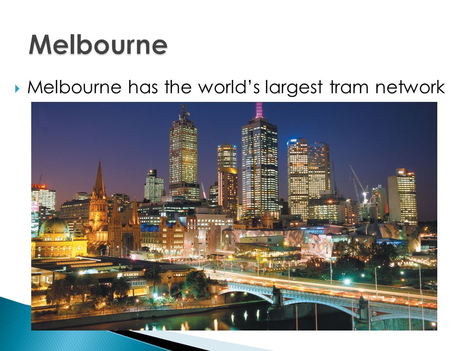  Melbourne has the world’s largest tram network