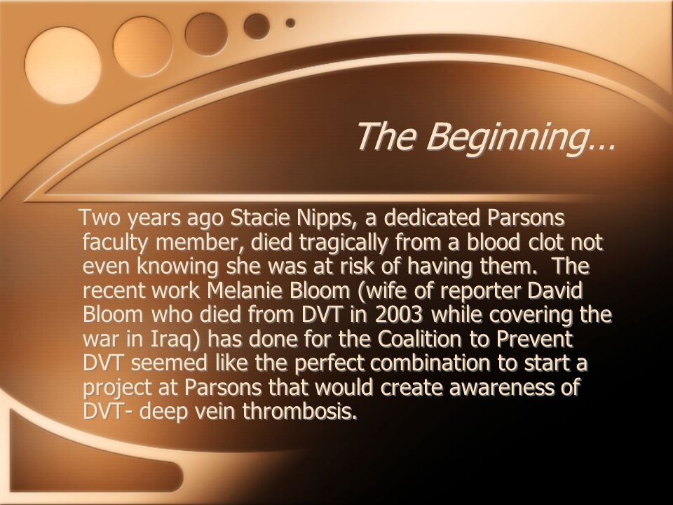 The Beginning… Two years ago Stacie Nipps, a dedicated Parsons faculty member, died tragically from a blood clot not even knowing she was at risk of having them.