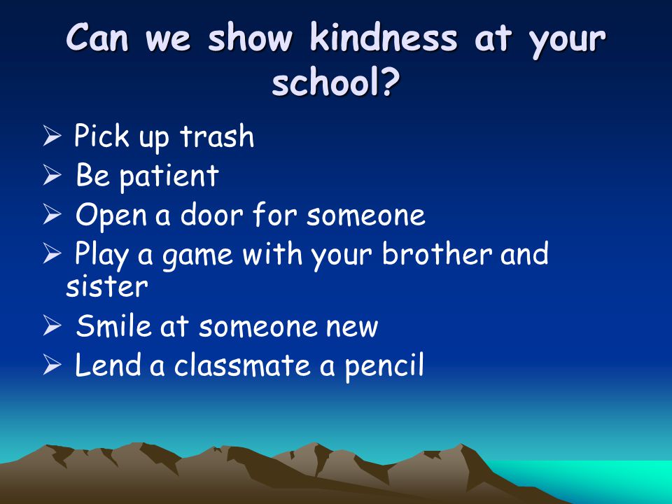 Can we show kindness at your school.