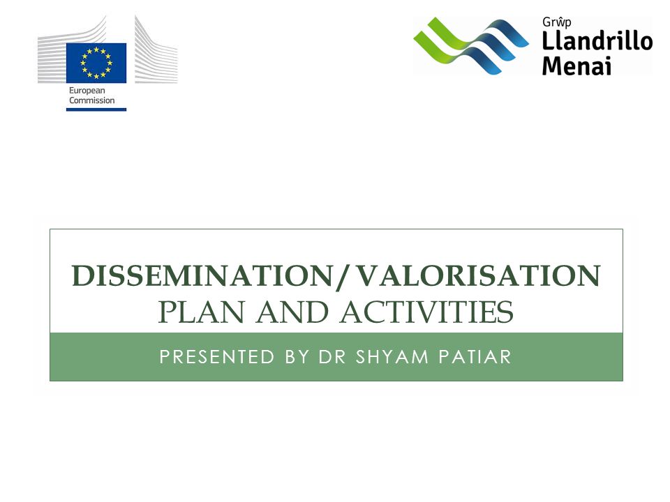 DISSEMINATION / VALORISATION PLAN AND ACTIVITIES PRESENTED BY DR SHYAM PATIAR
