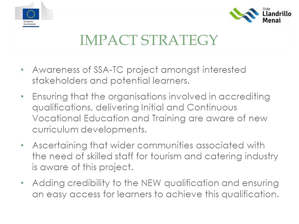 IMPACT STRATEGY Awareness of SSA-TC project amongst interested stakeholders and potential learners.