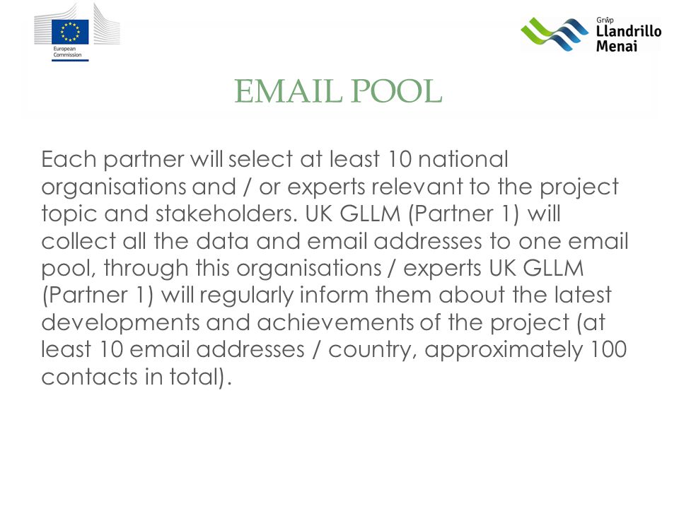 POOL Each partner will select at least 10 national organisations and / or experts relevant to the project topic and stakeholders.