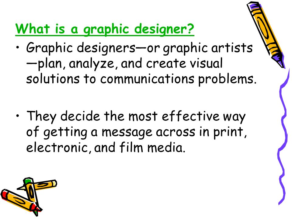 What is a graphic designer.