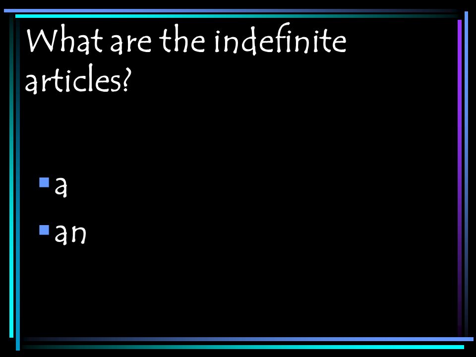 What are the indefinite articles aa  an