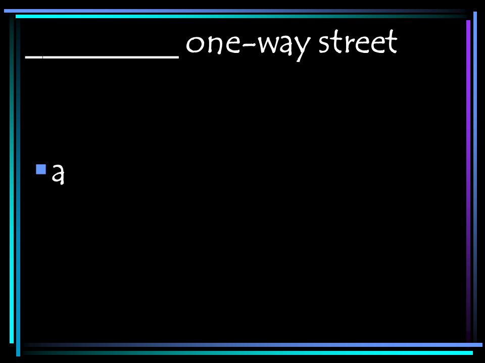 _________ one-way street aa