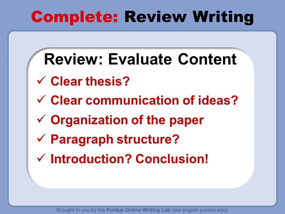 Complete: Review Writing Clear thesis. Clear communication of ideas.