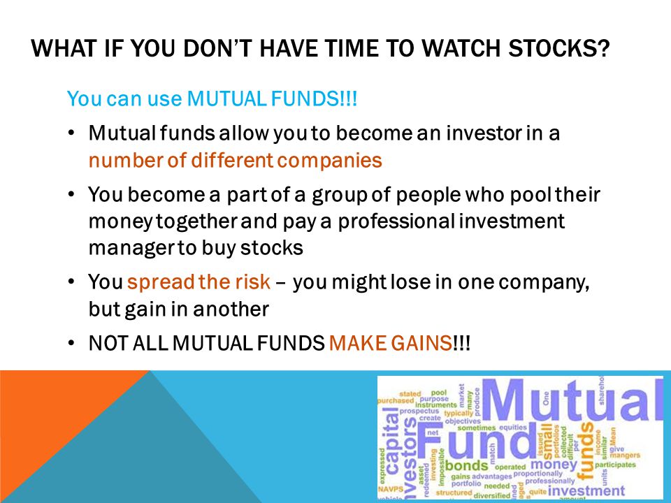 WHAT IF YOU DON’T HAVE TIME TO WATCH STOCKS. You can use MUTUAL FUNDS!!.