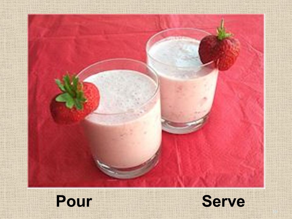 6. Pour the smoothie into two glasses and serve. PourServe 10