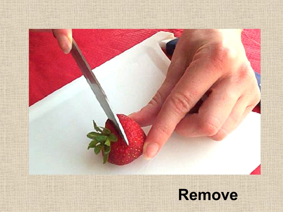 1. Remove the green tops from the strawberries. Remove 5