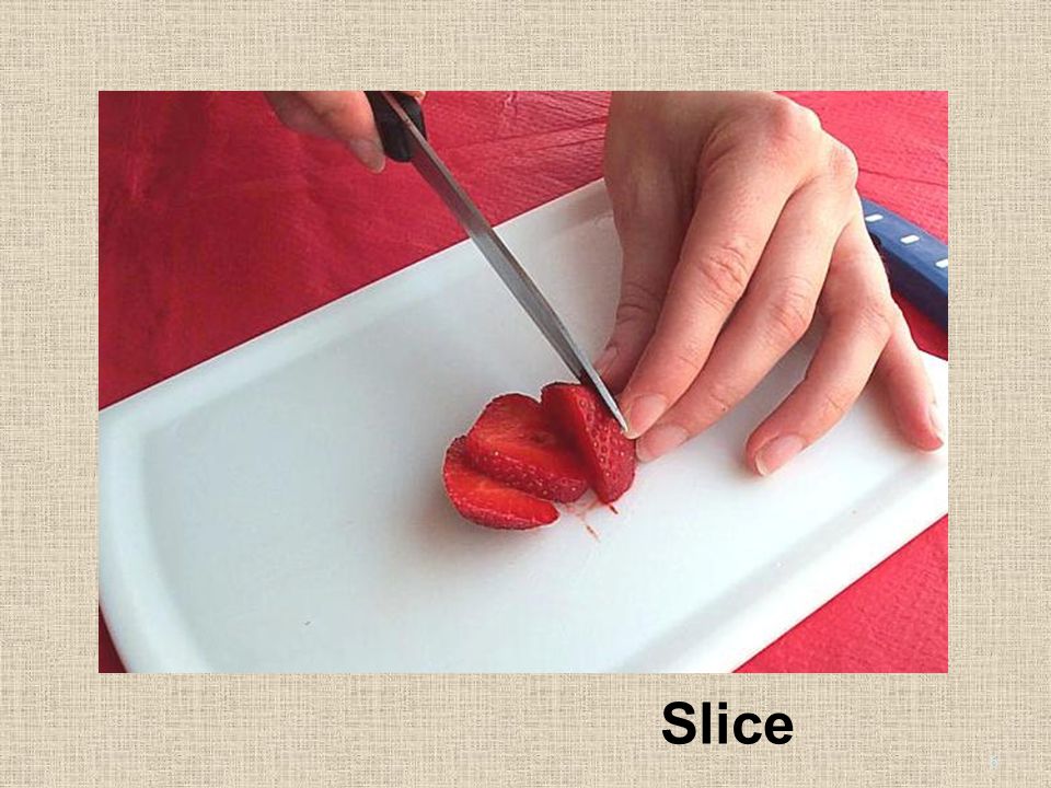 2. Slice the strawberries. Slice 6
