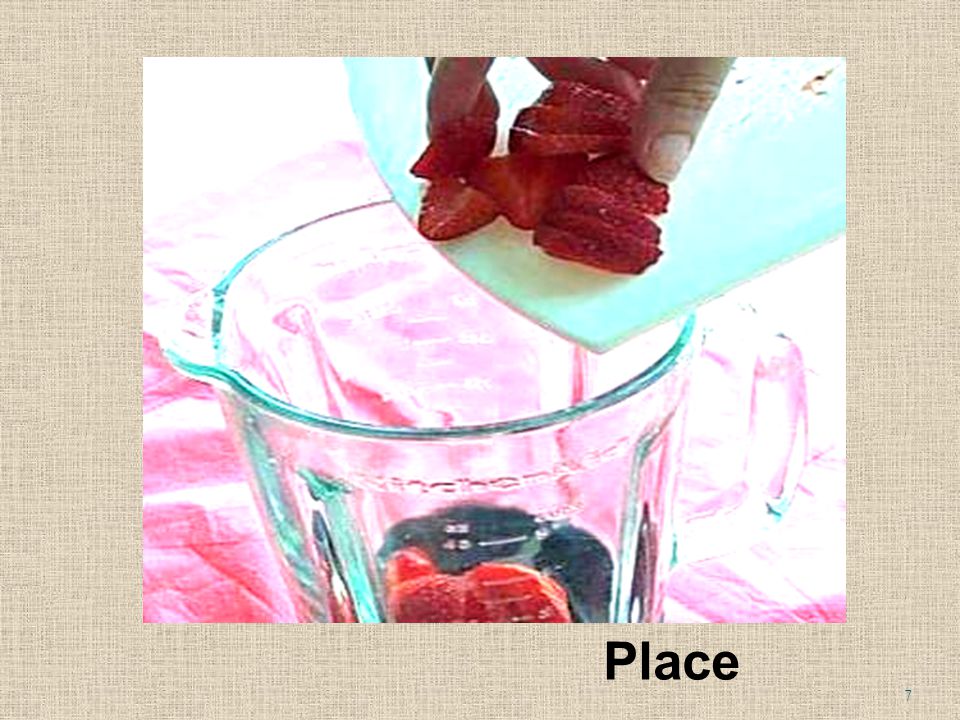 3. Place the strawberries into the blender. Place 7