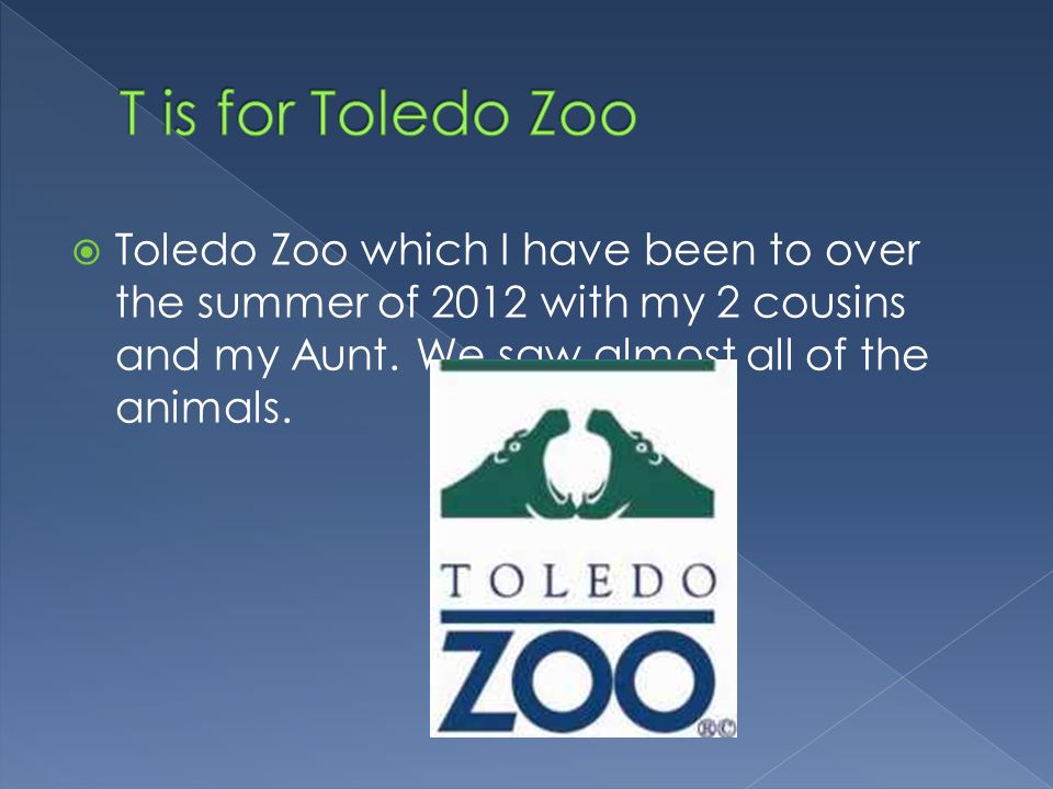  Toledo Zoo which I have been to over the summer of 2012 with my 2 cousins and my Aunt.