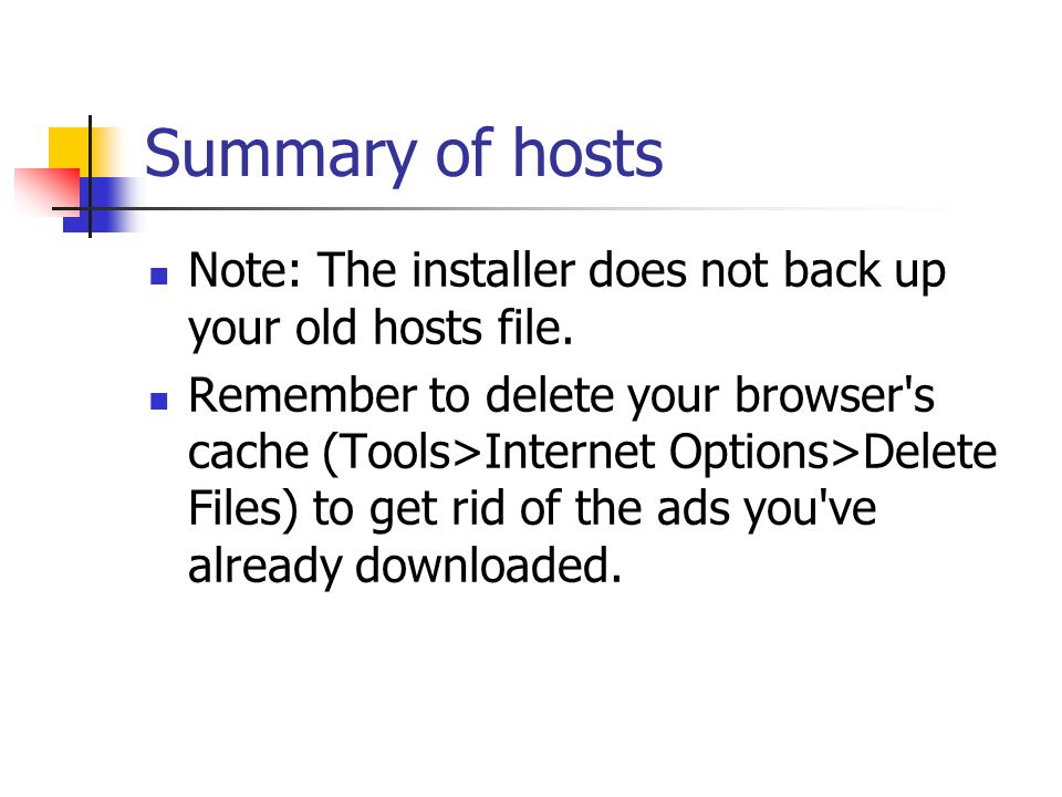 Summary of hosts Note: The installer does not back up your old hosts file.