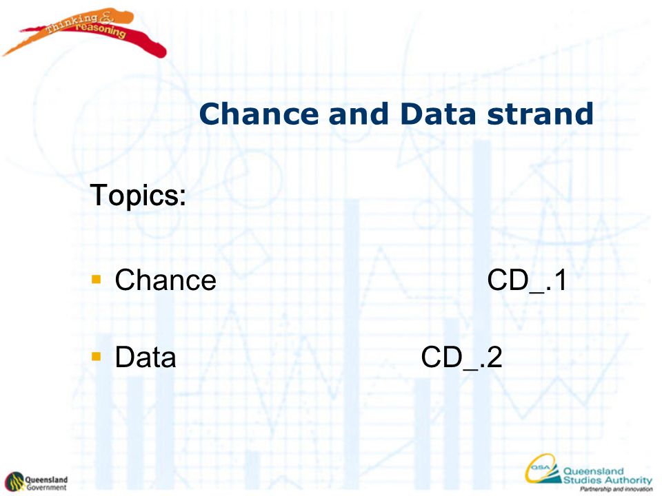 Chance and Data strand Topics:  Chance CD_.1  Data CD_.2
