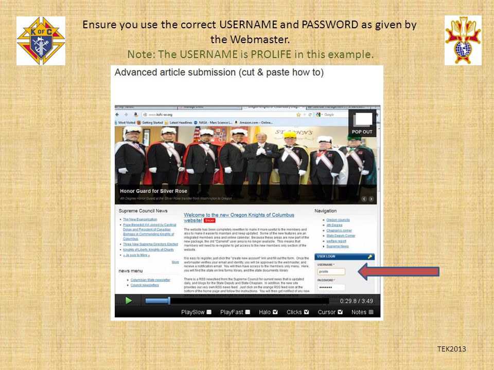 Ensure you use the correct USERNAME and PASSWORD as given by the Webmaster.