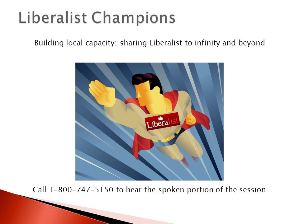Building local capacity; sharing Liberalist to infinity and beyond Call to hear the spoken portion of the session
