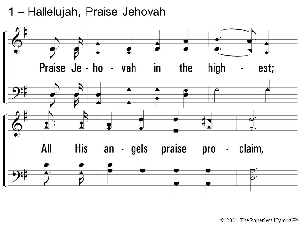 1 – Hallelujah, Praise Jehovah © 2001 The Paperless Hymnal™