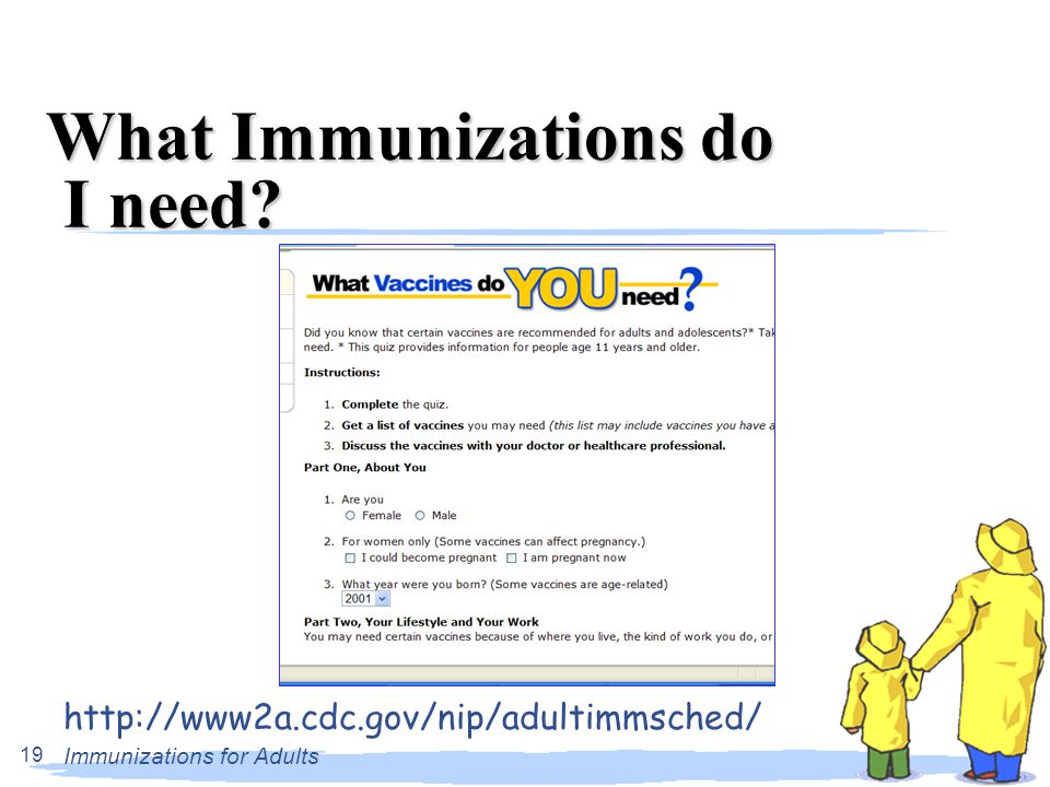 Immunizations for Adults 19   What Immunizations do I need
