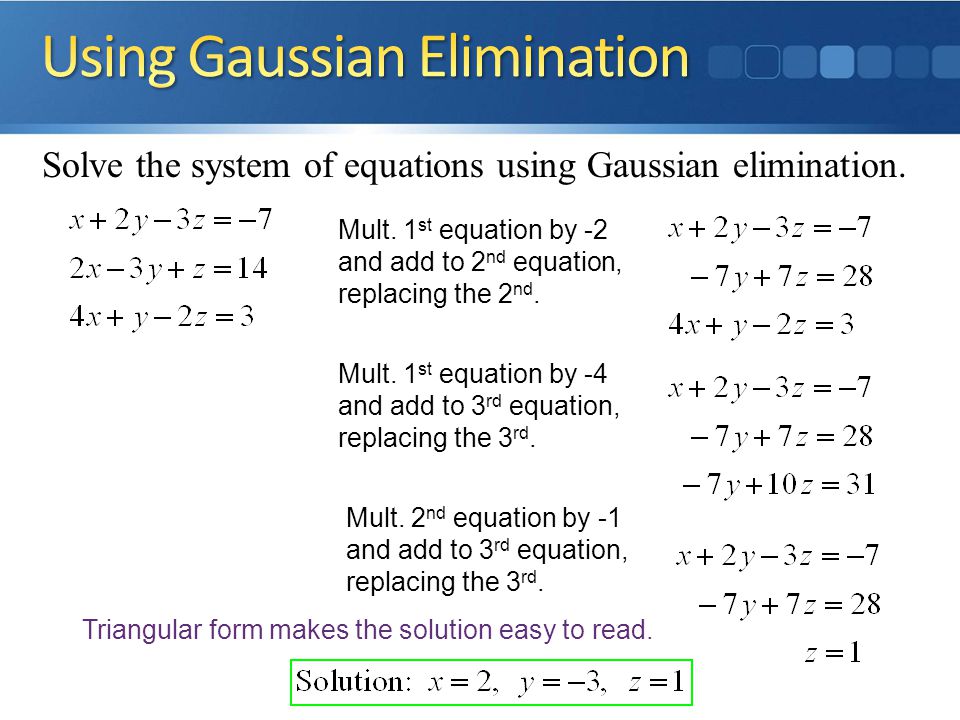 Solve the system of equations using Gaussian elimination.