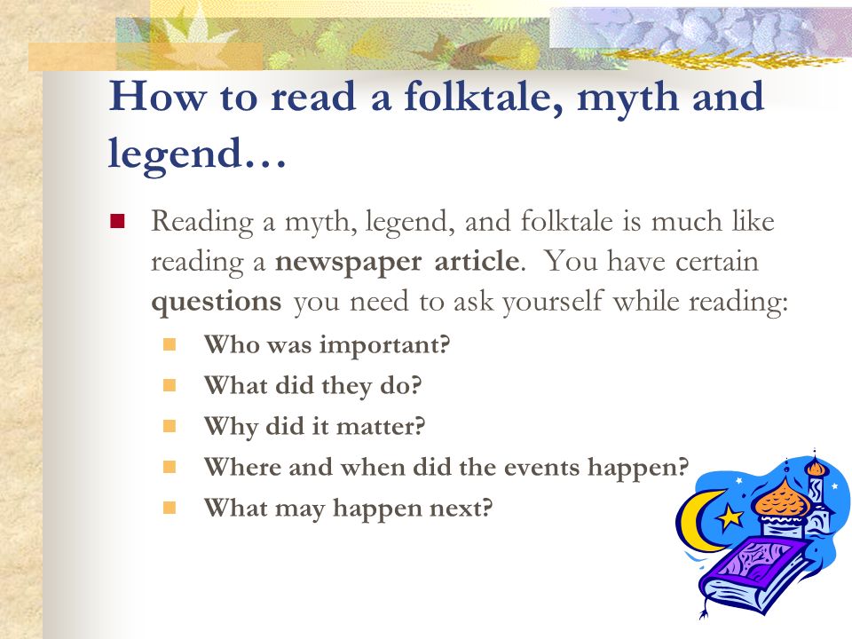 Why were these folktales, fables, myths, and legends told.