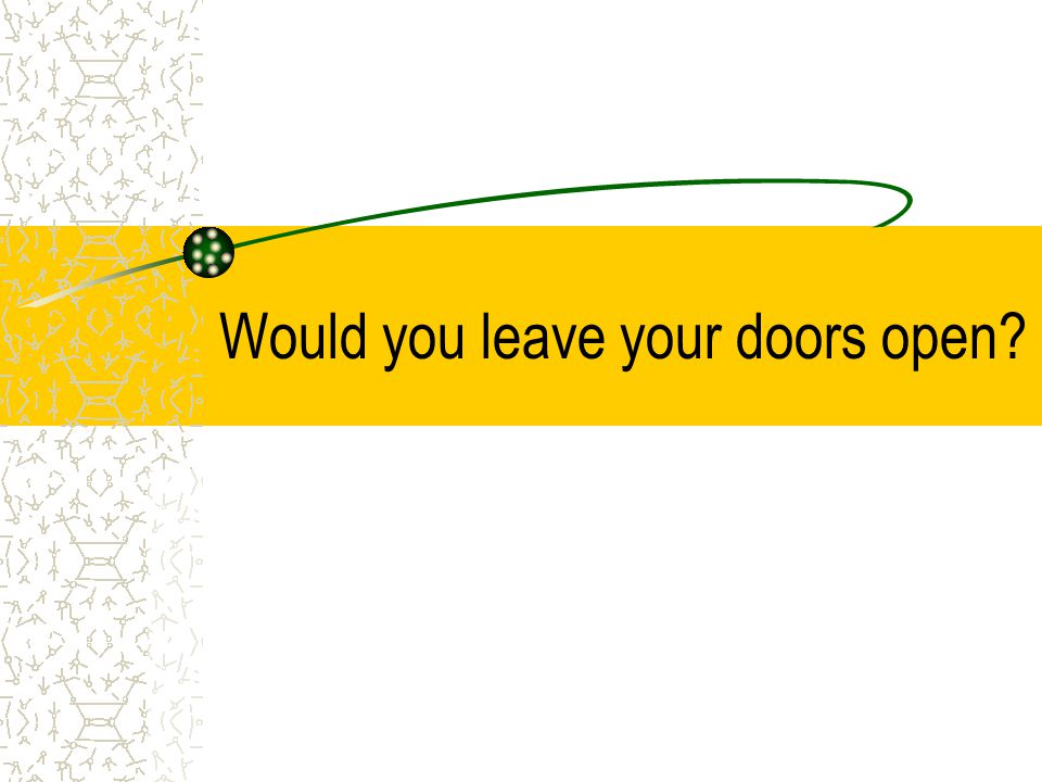 Would you leave your doors open