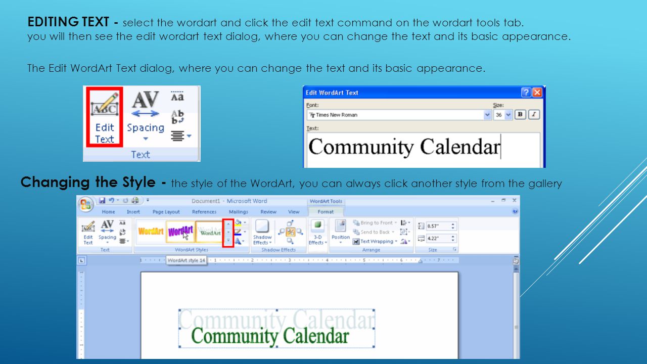 EDITING TEXT - select the wordart and click the edit text command on the wordart tools tab.