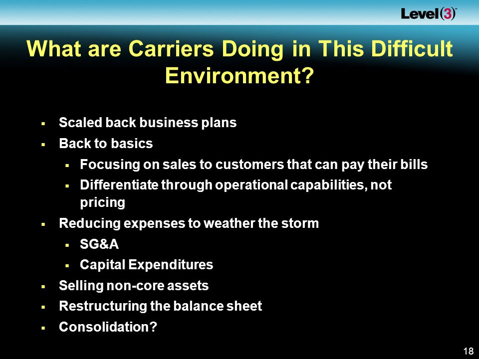 18 What are Carriers Doing in This Difficult Environment.