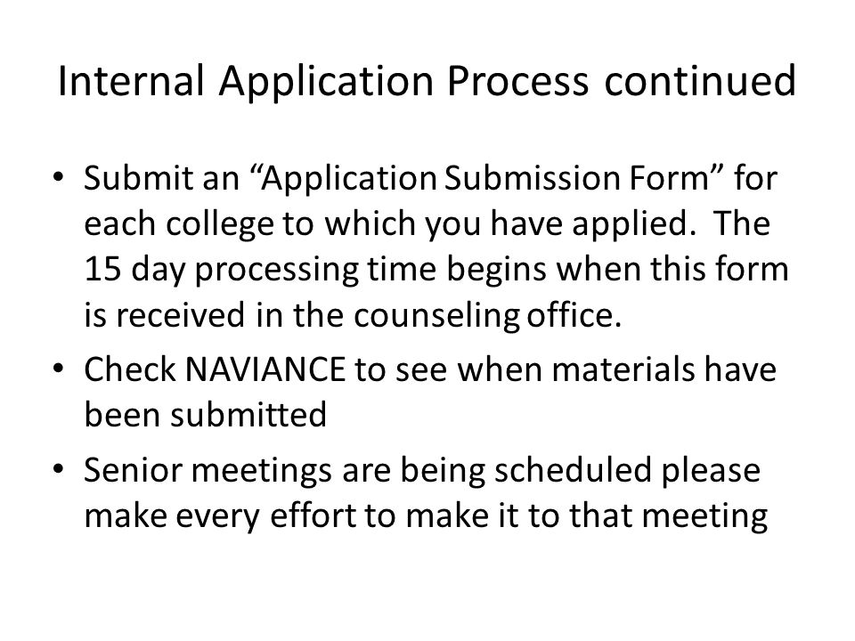 Internal Application Process continued Submit an Application Submission Form for each college to which you have applied.