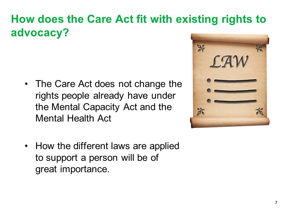 7 How does the Care Act fit with existing rights to advocacy.