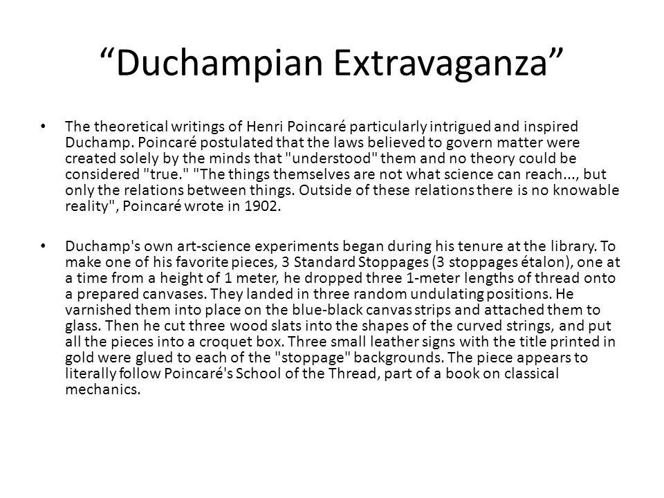 Duchampian Extravaganza The theoretical writings of Henri Poincaré particularly intrigued and inspired Duchamp.