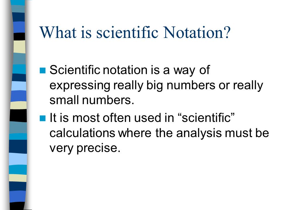 What is scientific Notation.