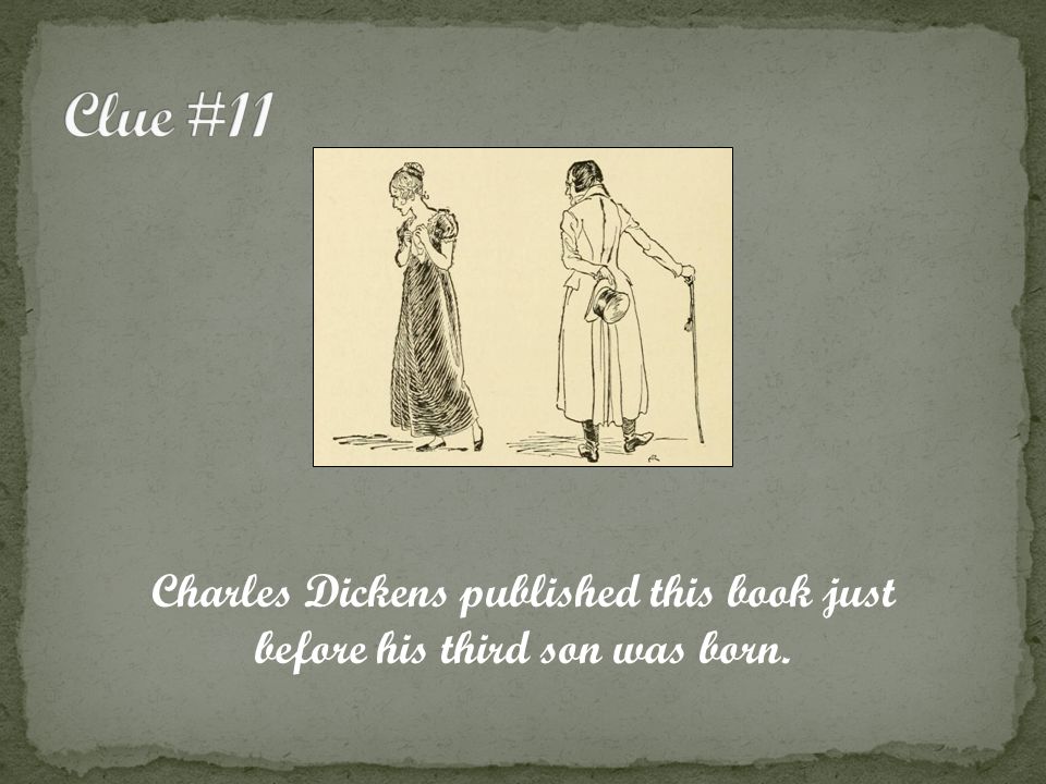 Charles Dickens published this book just before his third son was born.