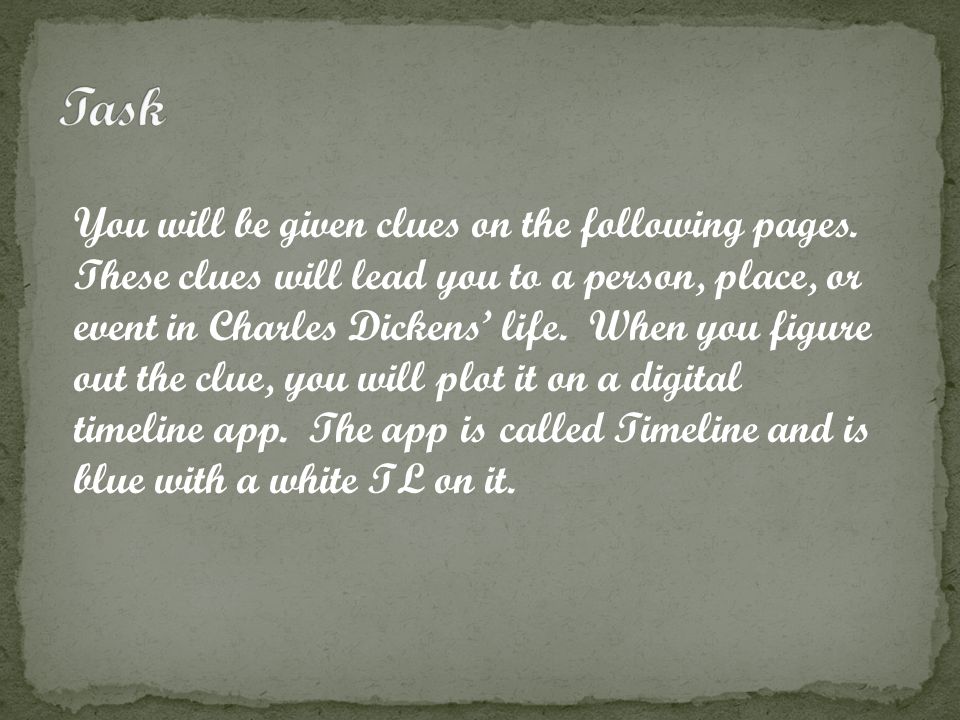 You will be given clues on the following pages.