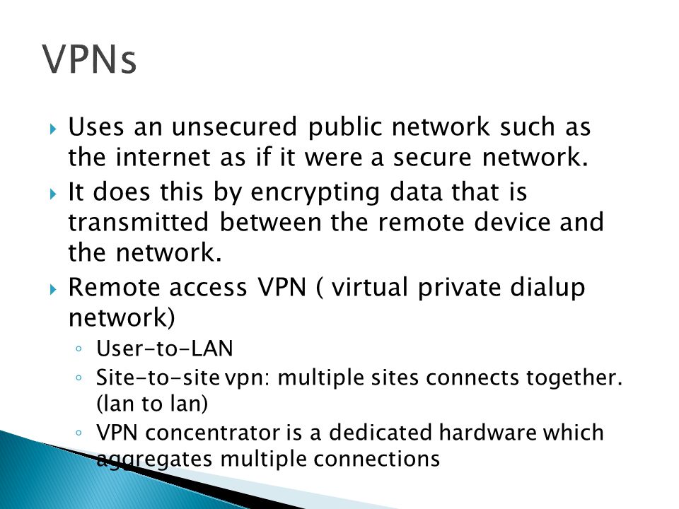  Uses an unsecured public network such as the internet as if it were a secure network.