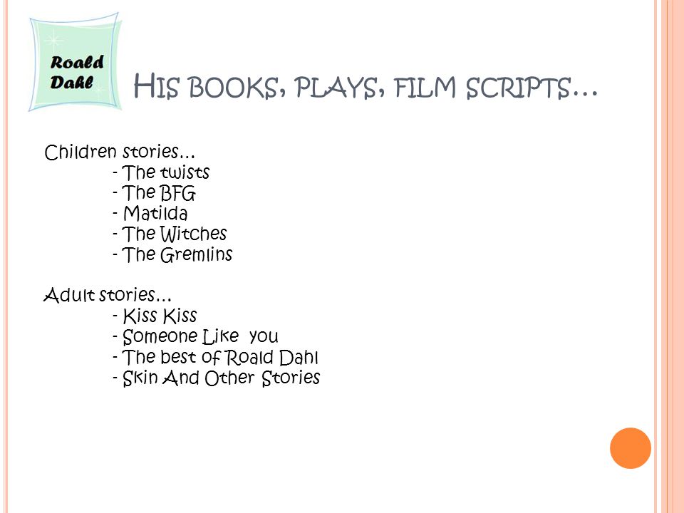 H IS … …books, plays, film scripts…