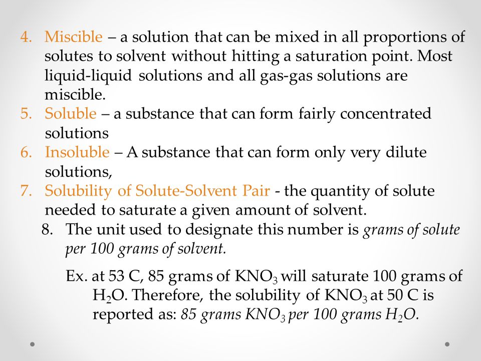 I.Solubility A.Definitions 1.Saturated Solution - a solution where the solvent can no longer dissolve more solute.