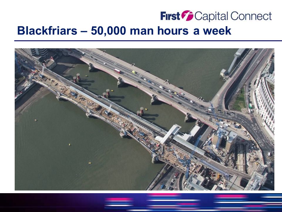 Blackfriars – 50,000 man hours a week