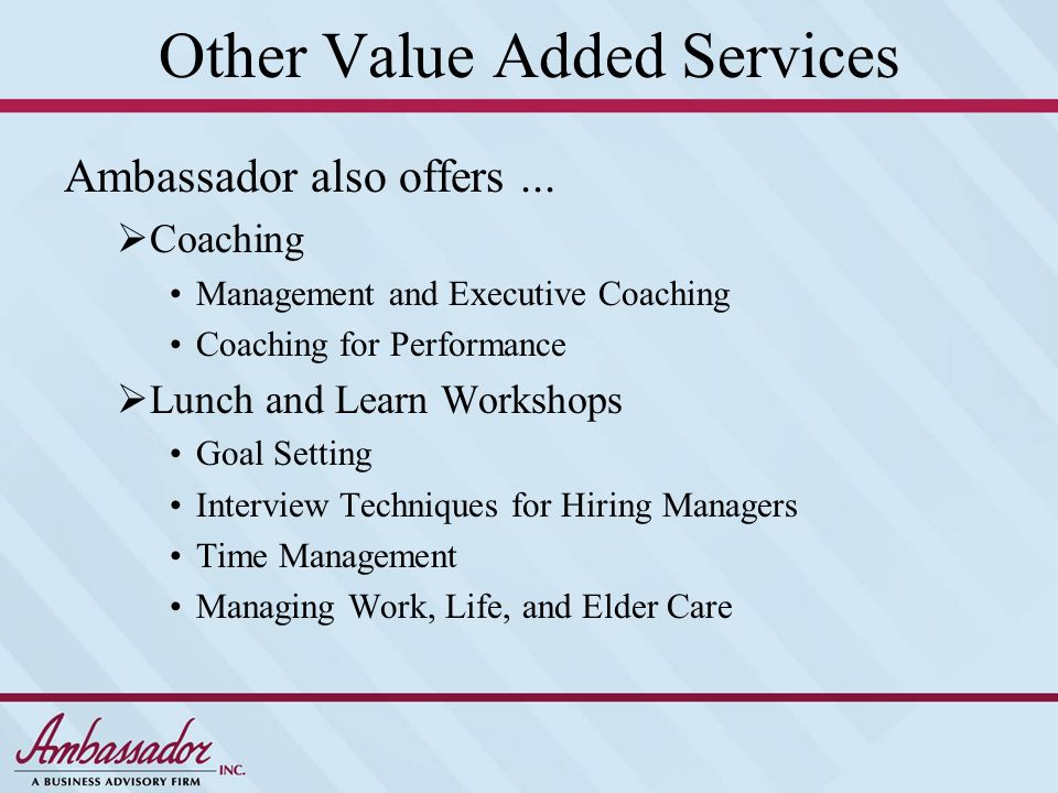 Other Value Added Services Ambassador also offers...