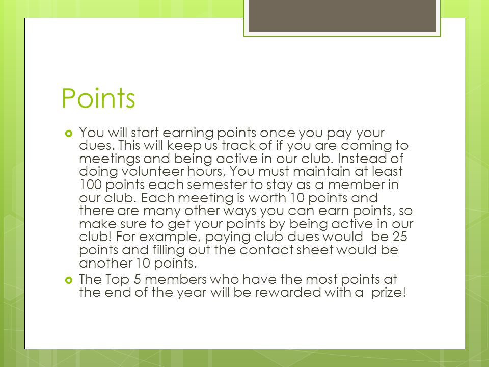 Points  You will start earning points once you pay your dues.