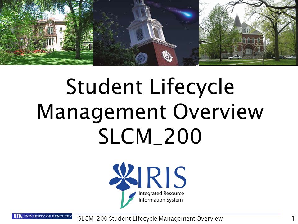 Student Lifecycle Management Overview SLCM_200 1SLCM_200 Student Lifecycle Management Overview