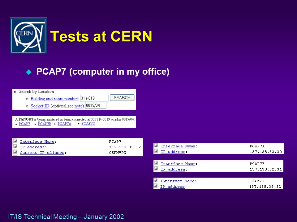 IT/IS Technical Meeting – January 2002 Tests at CERN u PCAP7 (computer in my office)