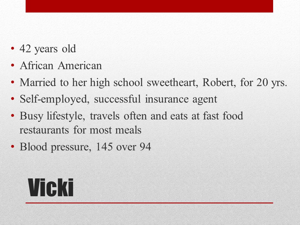 Vicki 42 years old African American Married to her high school sweetheart, Robert, for 20 yrs.