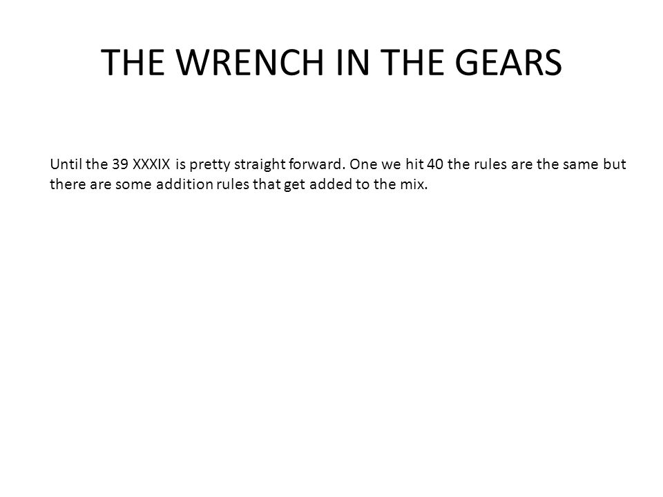 THE WRENCH IN THE GEARS Until the 39 XXXIX is pretty straight forward.